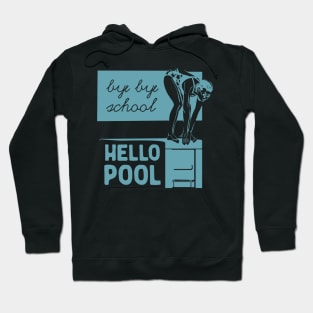 Bye Bye School Hello Pool Hoodie